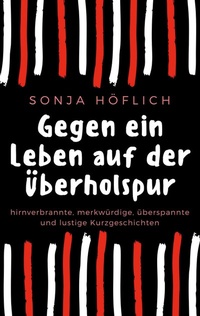 Abbildung von: Gegen ein Leben auf der Überholspur - BoD - Books on Demand