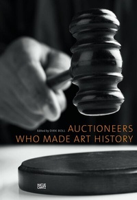 Abbildung von: Auctioneers Who Made Art History - Hatje Cantz Verlag