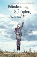 Cover: Erfinden, Sch&ouml;pfen, Machen - transcript