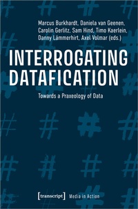 Enlarge image Cover: Interrogating Datafication - transcript
