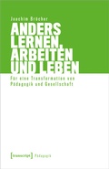 Cover: Anders lernen, arbeiten und leben - transcript