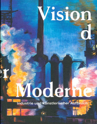 Abbildung von: Vision und Schrecken der Moderne - Von der Heydt-Museum