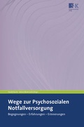 Cover: Wege zur Psychosozialen Notfallversorgung - Stumpf + Kossendey