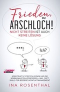 Cover: Frieden, du Arschloch - Nicht streiten ist auch keine L&ouml;sung! - Cherry Books Vertriebs GmbH