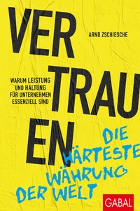 Abbildung von: Vertrauen - die härteste Währung der Welt - GABAL