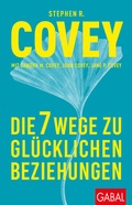 Cover: Die 7 Wege zu gl&uuml;cklichen Beziehungen - GABAL