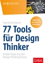 Cover: 77 Tools für Design Thinker - GABAL