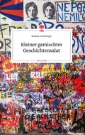 Cover: Kleiner gemischter Geschichtensalat. Life is a Story - story.one - story.one publishing