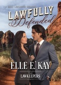 Cover: Lawfully Defended (The Lawkeepers Contemporary Romance Series, #2) - Faith Writes Publishing LLC