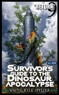 Cover: A Survivor's Guide to the Dinosaur Apocalypse, Episode Nine: "The Return" - A Survivor's Guide to the Dinosaur Apocalypse