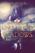 Cover: Unleashing the Shadows (Nine Kingdoms, #1) - Ann Bakshis