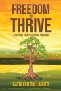 Cover: Freedom to Thrive - Page Publishing, Inc.