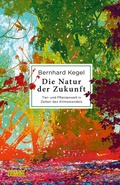 Cover: Die Natur der Zukunft - DuMont Buchverlag