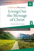 Cover: Living Out the Message of Christ: The Journey Continues, Participant's Guide 8 - HarperChristian Resources