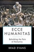 Cover: Ecce Humanitas - Columbia University Press