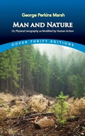 Cover: Man and Nature: Or, Physical Geography as Modified by Human Action - Dover Publications Inc.