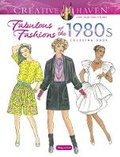 Cover: Creative Haven Fabulous Fashions of the 1980s Coloring Book - Dover Publications Inc.