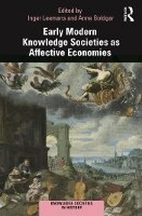 Enlarge image Cover: Early Modern Knowledge Societies as Affective Economies - Routledge