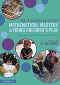 Cover: How to Recognise and Support Mathematical Mastery in Young Children's Play - Routledge