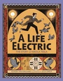 Cover: A Life Electric - Bantam Books