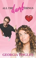 Cover: All The Dumb Things - Georgeous Publishing