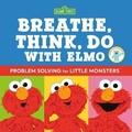 Cover: Sesame Street: Breathe, Think, Do with Elmo - Running Press Kids