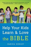 Cover: Help Your Kids Learn and Love the Bible - Bethany House Publishers