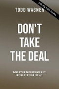 Cover: Don't Take the Deal - Thomas Nelson Publishers