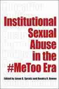 Enlarge image Cover: Institutional Sexual Abuse in the #MeToo Era - Southern Illinois University Press