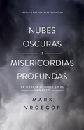 Cover: Nubes Oscuras, Misericordia Profunda (Dark Clouds, Deep Mercy: Discovering the Grace of Lament) - Portavoz