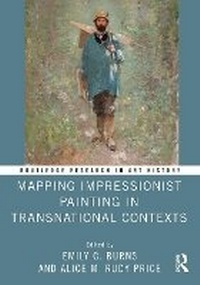 Enlarge image Cover: Mapping Impressionist Painting in Transnational Contexts - Routledge