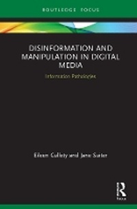 Enlarge image Cover: Disinformation and Manipulation in Digital Media - Routledge