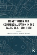 Cover: Monetisation and Commercialisation in the Baltic Sea, 1050-1450 - Routledge