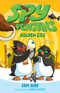 Cover: Spy Penguins: Golden Egg - St Martin's Press