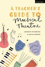 Cover: A Teacher's Guide to Musical Theatre - Methuen Drama