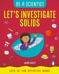Cover: Let's Investigate Solids - Crabtree Publishing Company