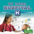 Cover: My Local Hospital - Crabtree Publishing Co,US