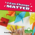 Cover: I Can Change Matter - Crabtree Seedlings