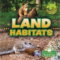 Enlarge image Cover: Land Habitats - Crabtree Publishing Co,US