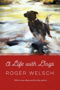 Cover: A Life with Dogs - University of Nebraska Press
