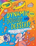 Cover: Crayola: Dynamic Doggos and Desserts (a Crayola Coloring Glitter Sticker Activity Book for Kids) - Buzzpop