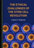 Cover: Ethical Challenges of the Stem Cell Revolution - Cambridge Scholars Publishing