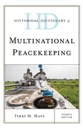 Cover: Historical Dictionary of Multinational Peacekeeping - Rowman & Littlefield Publishers