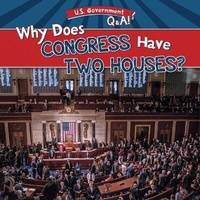 Enlarge image Cover: Why Does Congress Have Two Houses? - Gareth Stevens Publishing