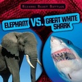 Cover: Elephant vs. Great White Shark - Gareth Stevens Publishing