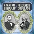 Cover: Abraham Lincoln and Frederick Douglass - Gareth Stevens Publishing