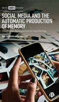 Cover: Social Media and the Automatic Production of Memory - Bristol University Press