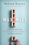 Cover: Maximize - How to Develop Extravagant Givers in Your Church - Baker Books, a division of Baker Publishing Group
