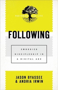 Enlarge image Cover: Following - Embodied Discipleship in a Digital Age - Baker Academic, Div of Baker Publishing Group