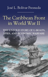 Enlarge image Cover: The Caribbean Front in World War II - Markus Wiener Publishing Inc